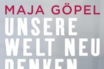 Buchtitel – Maja Göpel, Unsere Welt neu denken