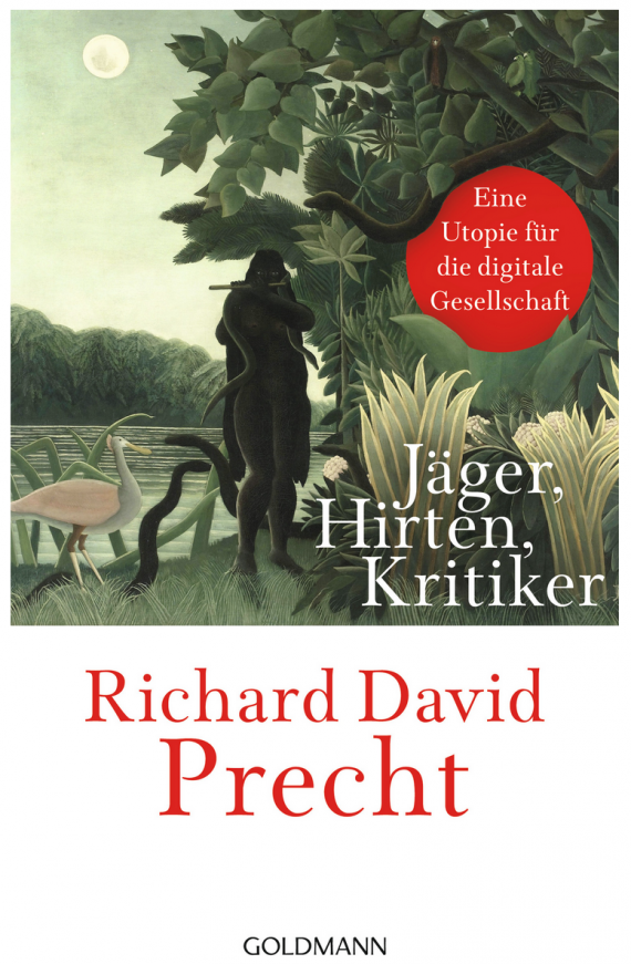 Das Cover: Richard David Precht – Jäger, Hirten, Kritiker